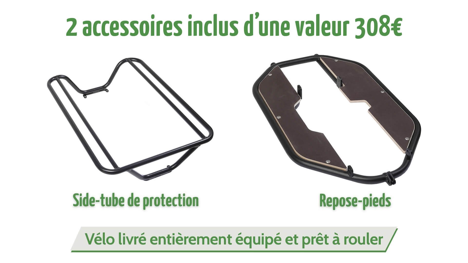 Le side-tube et les repose-pieds sont inclus de base sur ce modèle unique
